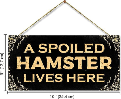 Spoiled Hamster Sign Decor &amp; Cage Accessory (5" X 10")