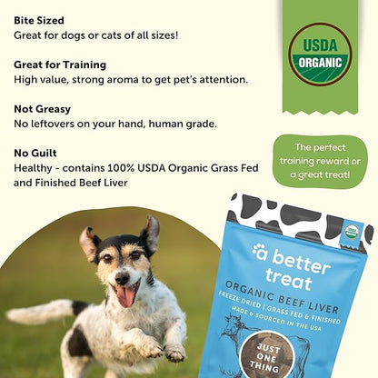 A Better Treat – Organic, Freeze Dried, Single Ingredient, 100% Grass Fed &amp; Finished, Pasture Raised Beef Liver Dog Treats, Cat Treats | Natural Healthy | High Protein, Diabetic Friendly | Made in USA