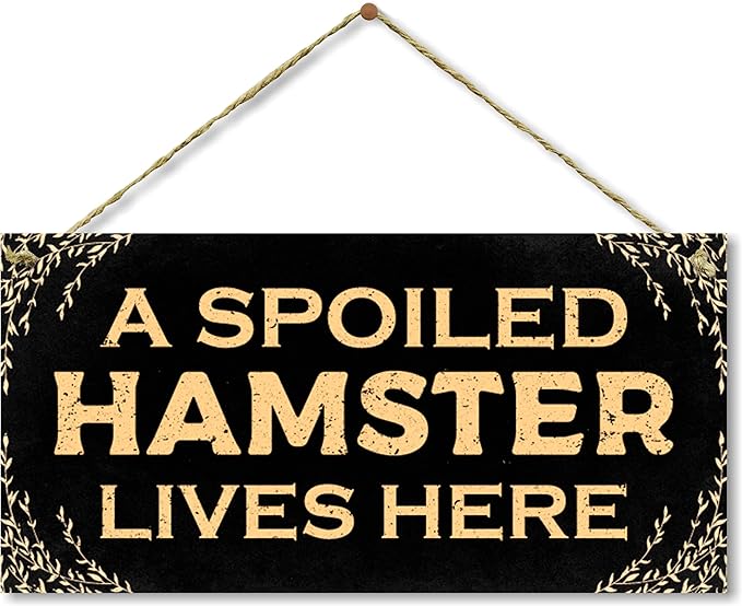 Spoiled Hamster Sign Decor &amp; Cage Accessory (5" X 10")