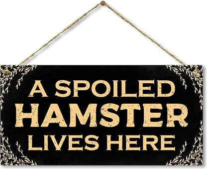 Spoiled Hamster Sign Decor &amp; Cage Accessory (5" X 10")